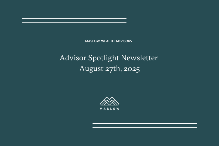Advisor Spotlight Newsletter: August 27th, 2025